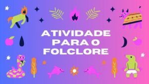 Ilustração vibrante com elementos do folclore brasileiro, incluindo personagens como Curupira, Saci-Pererê, Boitatá, Iara e Boto, em um cenário colorido e criativo.